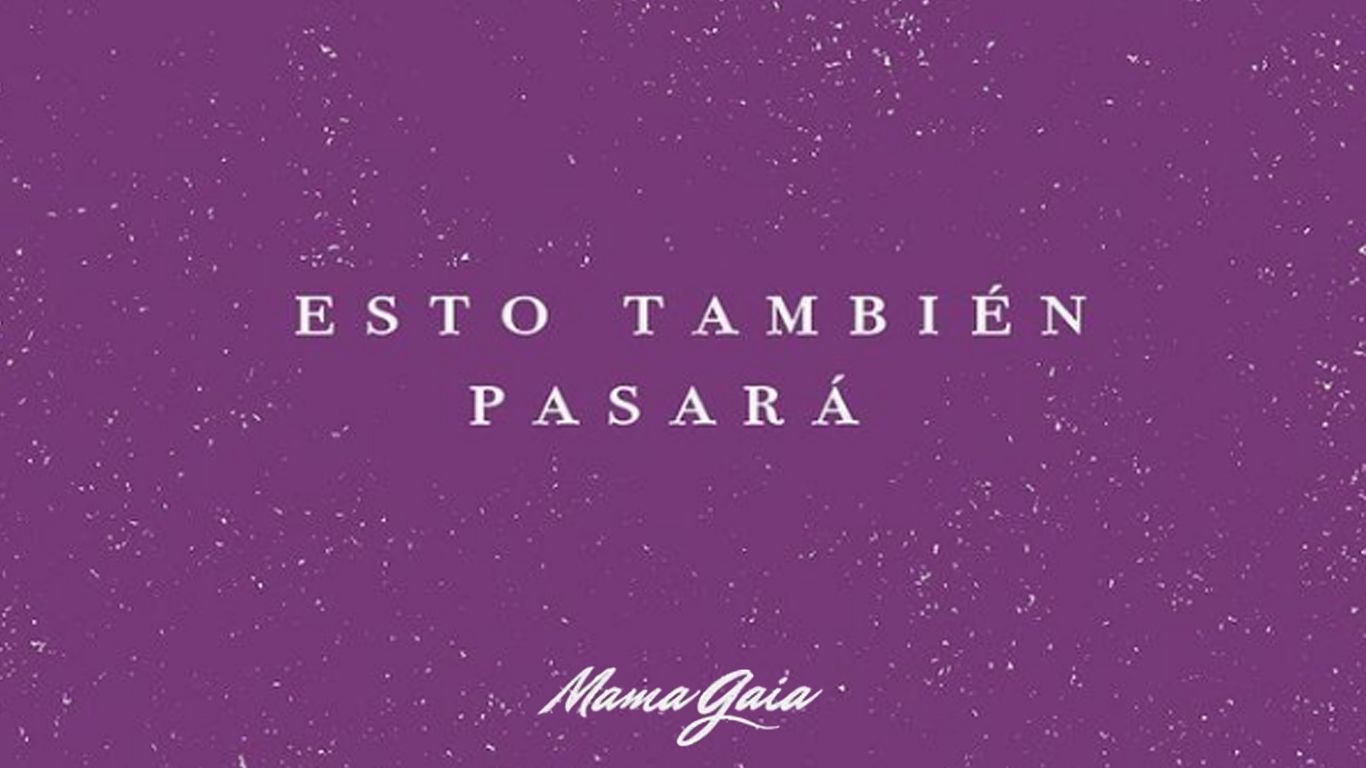 Mama Gaia presenta Esto También Pasará