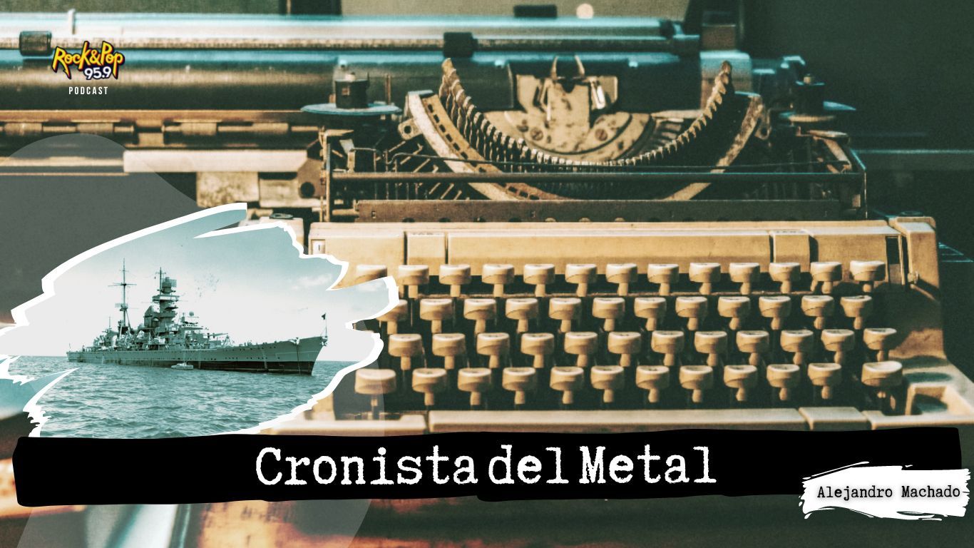 Cronista del Metal / EP 08: Sabaton y el hundimiento del Bismarck